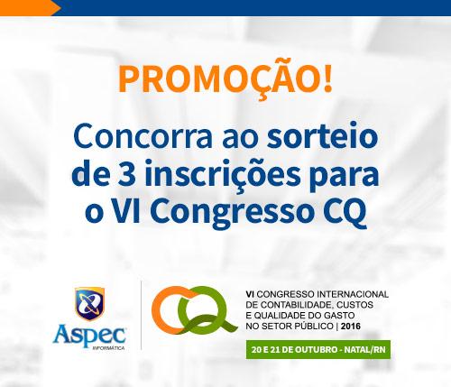 Promoção! Concorra ao sorteio de 3 inscrições para o VI Congresso CQ - Natal /RN - Aspec Informática